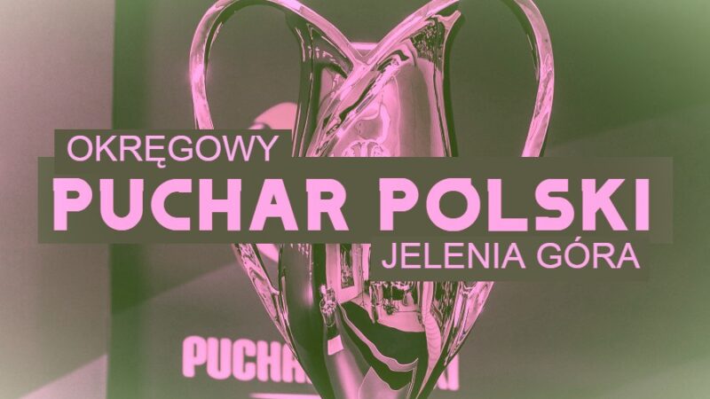 Okręgowy Puchar Polski Jelenia Góra. Znamy pary pierwszej rundy