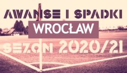Wrocław. Awanse i spadki od IV ligi do B klasy na 2. kolejki przed końcem