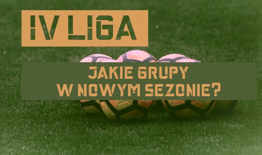 IV liga 2022/23 podział na grupy