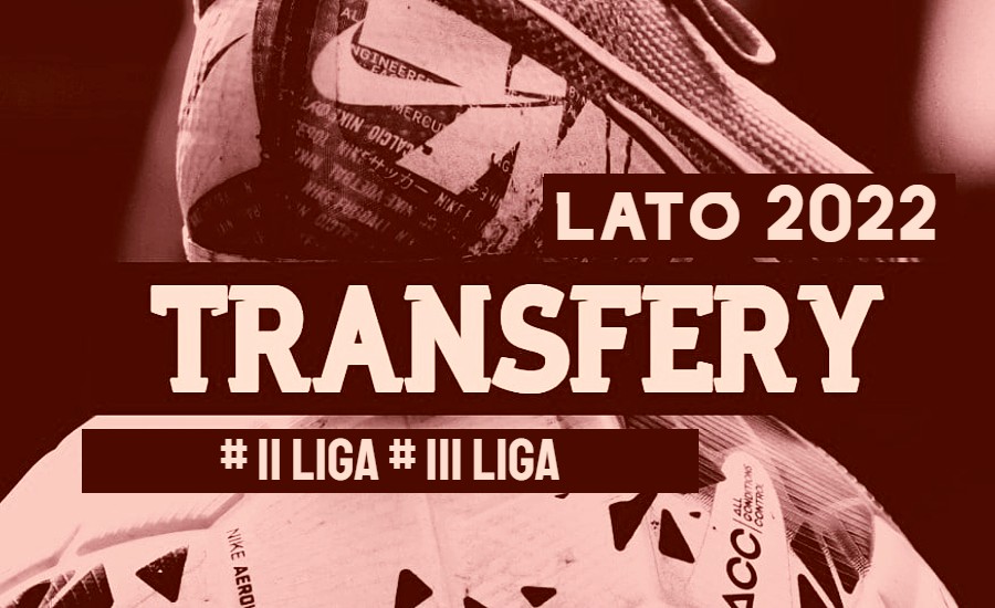 Transfery II liga i III liga