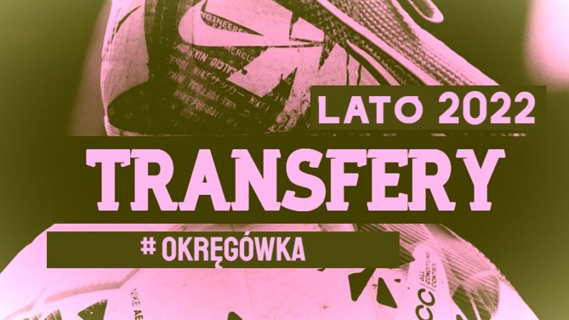 Transfery Okręgówka Wrocław